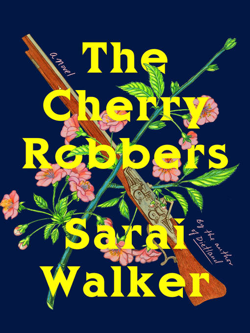 Title details for The Cherry Robbers by Sarai Walker - Wait list